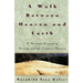 A Walk Between Heaven and Earth: A Personal Journal on Writing and the Creative Process