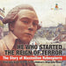 He Who Started the Reign of Terror: The Story of Maximilien Robespierre - Biography Book for Kids 9-12 Children's Biography Books