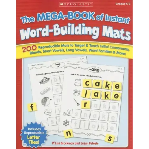The the Mega-Book of Instant Word-Building Mats: 200 Reproducible Mats to Target & Teach Initial Consonants, Blends, Short Vowels, Long Vowels, Word F