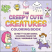The Creepy Cute Creatures Coloring Book: 30 Pretty Scary Animal Coloring Pages for Wildly Adorable Fun!