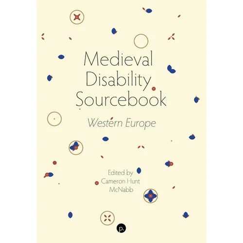 Medieval Disability Sourcebook: Western Europe