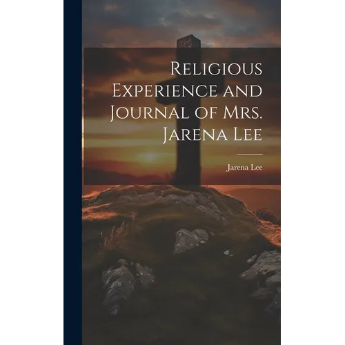 Religious Experience and Journal of Mrs. Jarena Lee