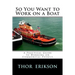 So You Want to Work on a Boat