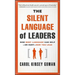 The Silent Language of Leaders: How Body Language Can Help--Or Hurt--How You Lead