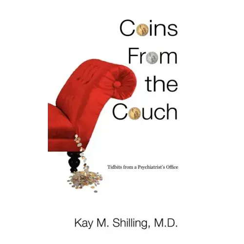 Coins from the Couch - Tidbits from a Psychiatrist's Office