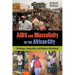 AIDS and Masculinity in the African City: Privilege, Inequality, and Modern Manhood