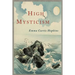 High Mysticism: A Series of Twelve Studies in the Wisdom of the Sages of the Ages