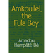 Amkoullel, the Fula Boy