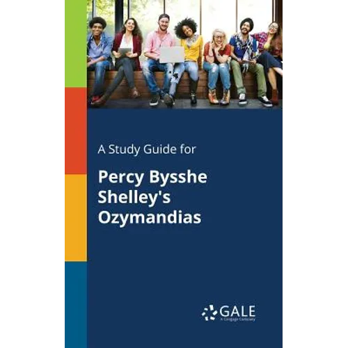 A Study Guide for Percy Bysshe Shelley's Ozymandias