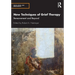 New Techniques of Grief Therapy: Bereavement and Beyond
