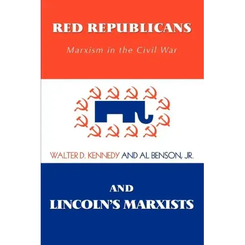 Red Republicans and Lincoln's Marxists: Marxism in the Civil War