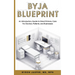 Byja Blueprint: An Introductory Guide to Direct Primary Care for Doctors, Patients, and Businesses