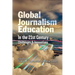 Global Journalism Education In the 21st Century: Challenges & Innovations
