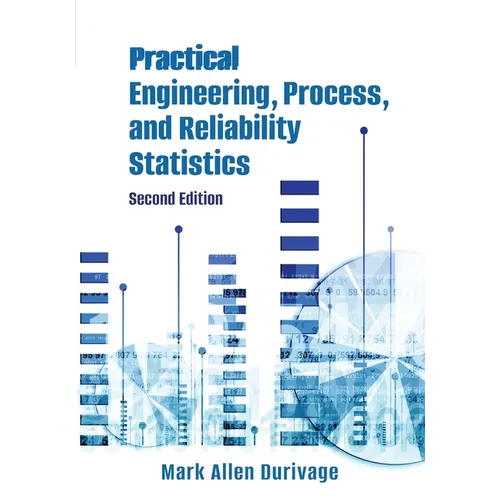 Practical Engineering, Process, and Reliability Statistics