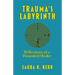 Trauma's Labyrinth: Reflections of a Wounded Healer