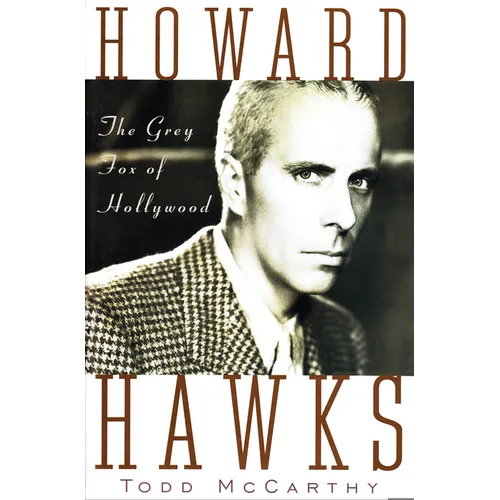 Howard Hawks: The Grey Fox of Hollywood