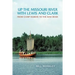 Up the Missouri River with Lewis and Clark: From Camp DuBois to the Bad River