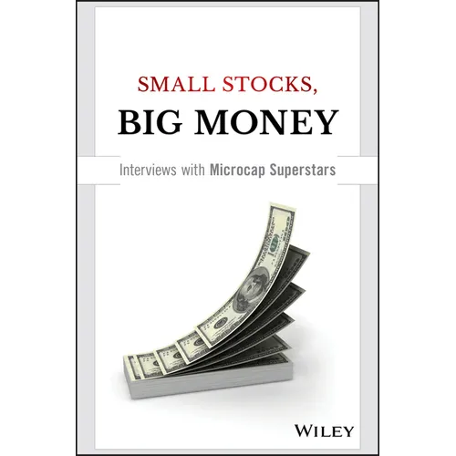 Small Stocks, Big Money: Interviews with Microcap Superstars