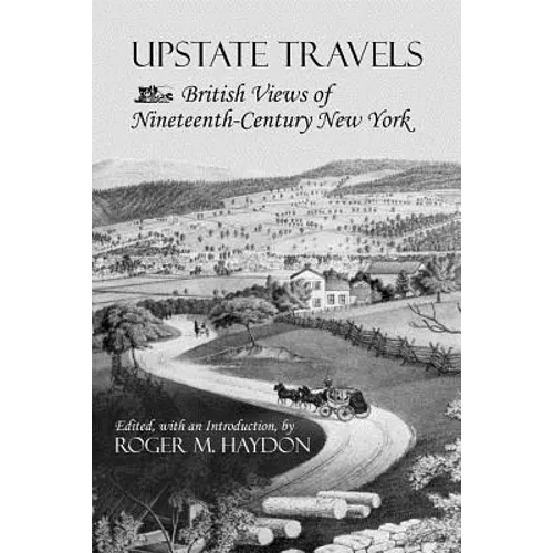 Upstate Travels: British Views of Nineteenth-Century New York