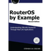 RouterOS by Example, 2nd Edition: B&W: B&W Version