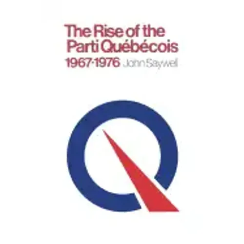 The Rise of the Parti Québécois, 1967-1976