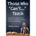 Those Who "Can't..." Teach