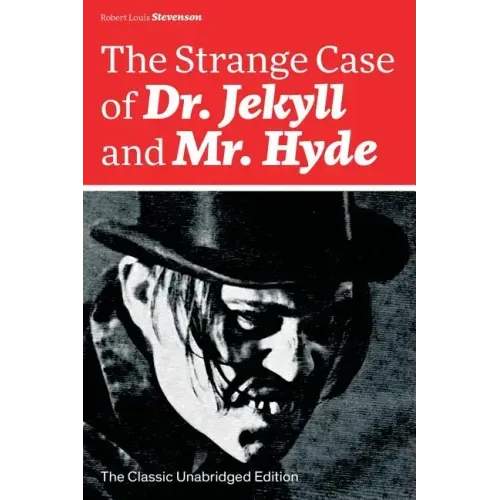 The Strange Case of Dr. Jekyll and Mr. Hyde (The Classic Unabridged Edition): Psychological thriller by the prolific Scottish novelist, poet and trave