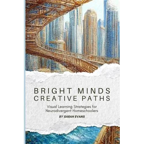 Bright Minds, Creative Paths: Visual Learning for Neurodivergent Homeschoolers
