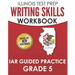 ILLINOIS TEST PREP Writing Skills Workbook IAR Guided Practice Grade 5: Preparation for the Illinois Assessment of Readiness ELA/Literacy Tests