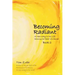 Becoming Radiant: A New Way to Do Life following the "death" of a beloved