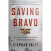 Saving Bravo: The Greatest Rescue Mission in Navy SEAL History