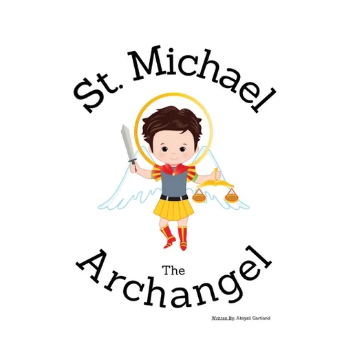 St. Michael the Archangel - Children's Christian Book - Lives of the Saints