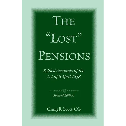 The 'Lost' Pensions: Settled Accounts of the Act of 6 April 1838, Revised Edition