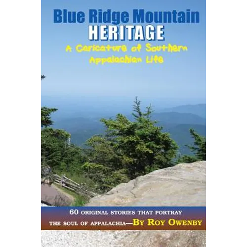 Blue Ridge Mountain Heritage: A Caricature of Southern Appalachian Life