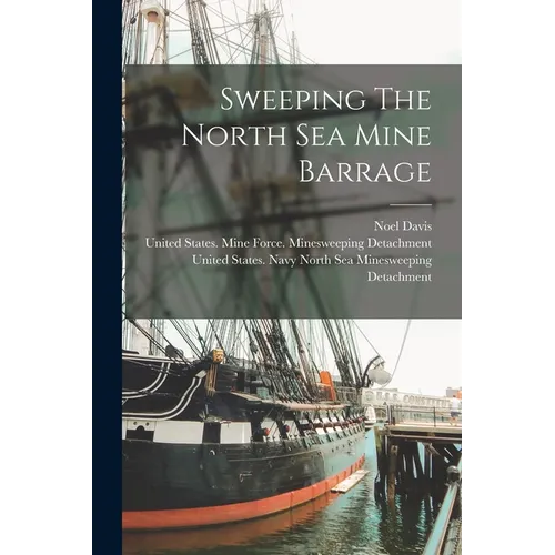Sweeping The North Sea Mine Barrage