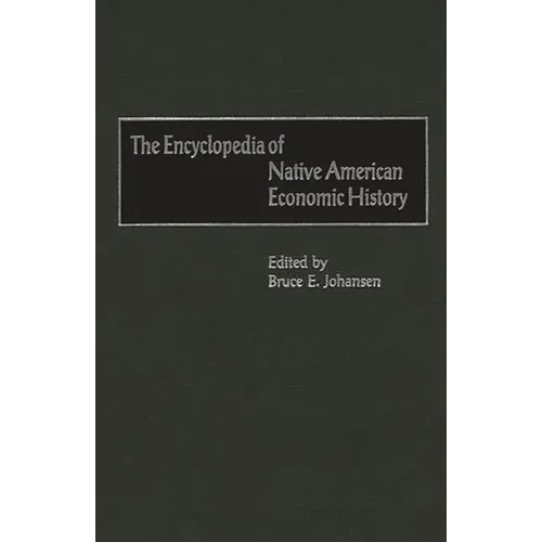 The Encyclopedia of Native-American Economic History