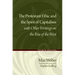 The Protestant Ethic and the Spirit of Capitalism with Other Writings on the Rise of the West