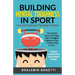 Building Mental Toughness In Sport: An Introduction Into Sports Psychology For Athletes
