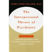 Interpersonal Theory of Psychiatry the Interpersonal Theory of Psychiatry