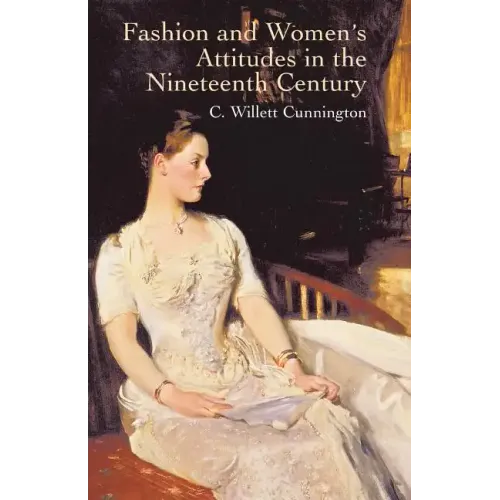 Fashion and Women's Attitudes in the Nineteenth Century