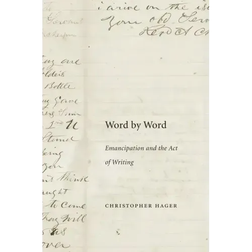 Word by Word: Emancipation and the Act of Writing