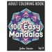 100 Easy Mandalas: An Adult Coloring Book with Fun, Simple, and Relaxing Coloring Pages (Volume 9)