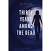 Thirty Years Among the Dead