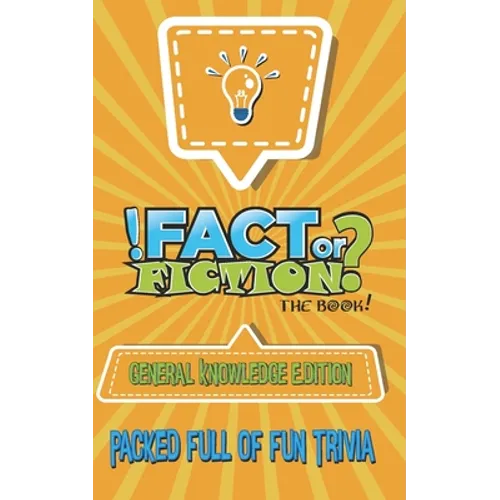 Fact Or Fiction: General Knowledge