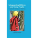 Safeguarding Children and Young People: A Guide for Nurses and Midwives