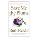 Save Me the Plums: My Gourmet Memoir