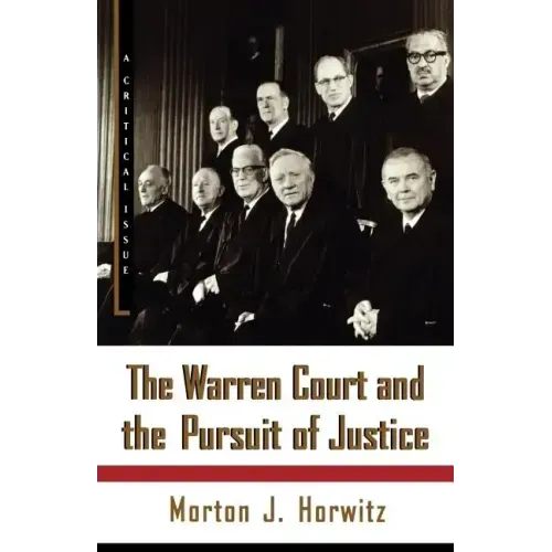 The Warren Court and the Pursuit of Justice