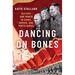 Dancing on Bones: History and Power in China, Russia and North Korea