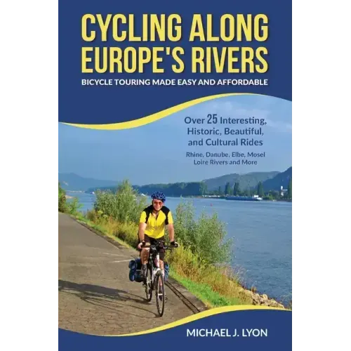 Cycling Along Europe's Rivers: Bicycle Touring Made Easy and Affordable