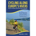 Cycling Along Europe's Rivers: Bicycle Touring Made Easy and Affordable